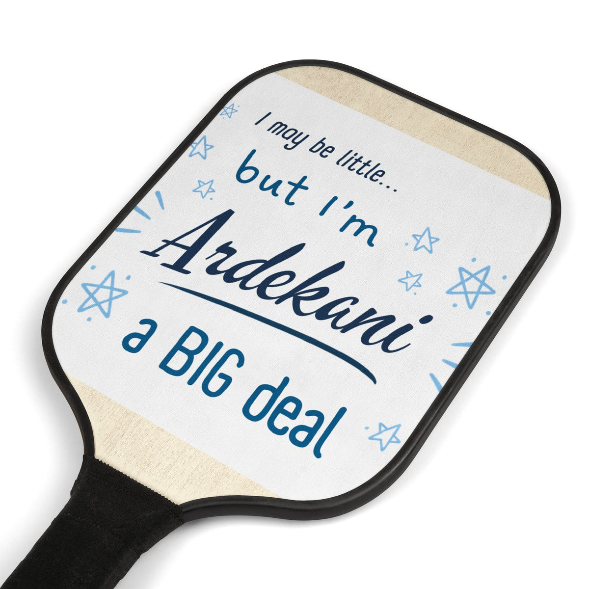 Pickleball Paddle Set — "I may be little... but I'm Ardekani a BIG deal" Personalized Family Gift
