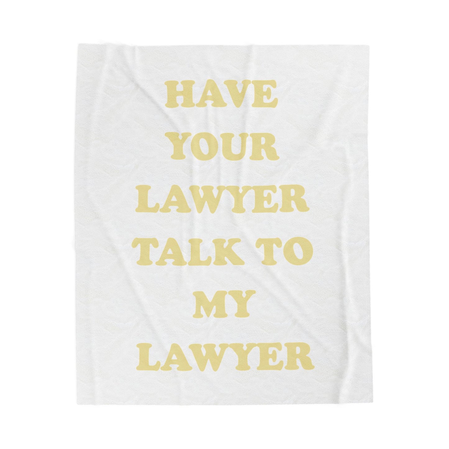 Velveteen Plush Blanket — "Have Your Lawyer Talk to My Lawyer" Cozy Throw for Lawyers & Legal Gifts
