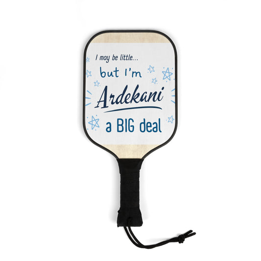 Pickleball Paddle Set — "I may be little... but I'm Ardekani a BIG deal" Personalized Family Gift