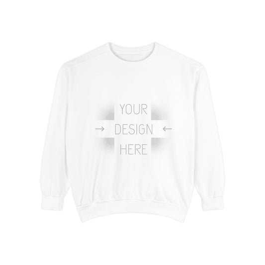 Custom Image Garment-Dyed Sweatshirt — Your Design Here Crewneck